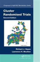 Cluster Randomised Trials, Second Edition | UK) Richard J. (London School of Hygiene & Tropical Medicine Hayes, USA) Maryland Baltimore Lawrence H. (Johns Hopkins Bloomberg School of Public Health Moulton