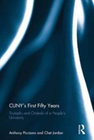 CUNY\'s First Fifty Years | Anthony G. Picciano, Chet Jordan