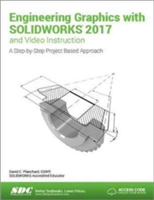 Engineering Graphics with SOLIDWORKS 2017 (Including unique access code) | David Planchard