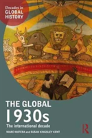 The Global 1930s | Marc Matera, Susan Kingsley Kent