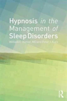 Hypnosis in the Management of Sleep Disorders | USA) William C. (Florida Sleep Institute Kohler, USA) Pennsylvania Peter J. (professional writer and photographer Kurz