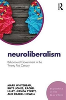 Neuroliberalism | Mark Whitehead, Rhys Jones, Rachel Lilley, Jessica Pykett, Rachel Howell