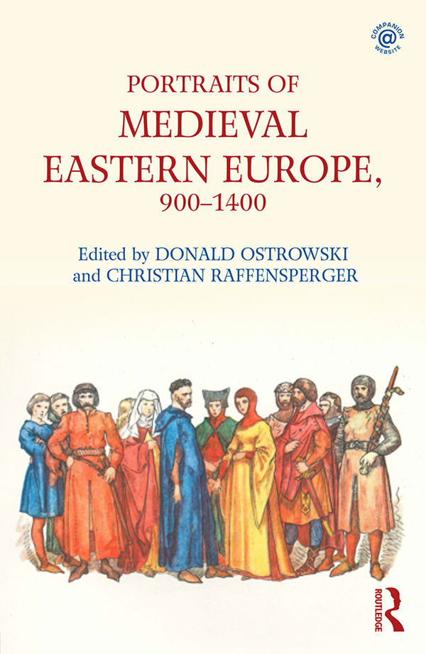 Portraits of Medieval Eastern Europe, 900-1400 | Donald Ostrowski, Christian Raffensperger