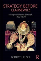 Strategy Before Clausewitz | Beatrice Heuser