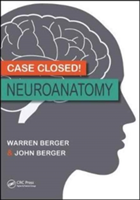 Case Closed! Neuroanatomy | Warren Berger, John Berger