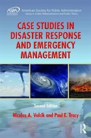 Case Studies in Disaster Response and Emergency Management | USA) Nicolas A. (University of Texas at Dallas Valcik, USA) Paul E. (University of Massachusetts at Lowell Tracy