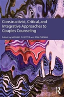 Constructivist, Critical, And Integrative Approaches To Couples Counseling |