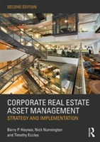 Corporate Real Estate Asset Management | Barry Haynes, Nick Nunnington, Timothy Eccles