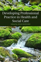 Developing Professional Practice in Health and Social Care |