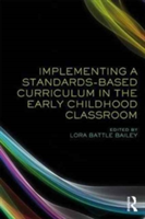 Implementing a Standards-Based Curriculum in the Early Childhood Classroom |