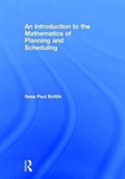 An Introduction to the Mathematics of Planning and Scheduling | USA) Los Angeles Geza Paul (University of Southern California Bottlik