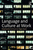 Language and Culture at Work | UK) Stephanie (University of Warwick Schnurr, China) Olga (University of Hong Kong Zayts