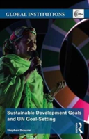 Sustainable Development Goals and UN Goal-Setting | Stephen (Director of The Future of the UN Development System (FUNDS) Project) Browne