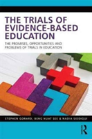The Trials of Evidence-based Education | Stephen Gorard, Beng Huat See