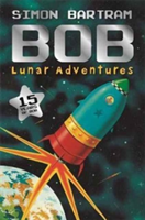 Bob\'s Lunar Adventures | Simon Bartram