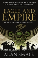 Eagle and Empire (The Hesperian Trilogy #3) | Alan Smale