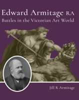 Edward Armitage RA | Jill R. Armitage