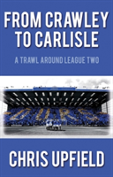 From Crawley to Carlisle | Chris Upfield