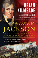 Andrew Jackson And The Miracle Of New Orleans | Brian Kilmeade, Don Yaeger