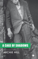A Cage Of Shadows | Archie Hill