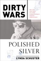 Dirty Wars And Polished Silver | Lynda Schuster