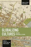 Globalizing Cultures: Theories, Paradigms, Actions |