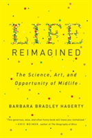 Life Reimagined | Barbara Bradley Hagerty