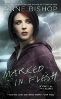 Marked In Flesh | Anne Bishop