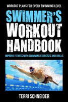 The Swimmer's Workout Handbook | Terri Schneider