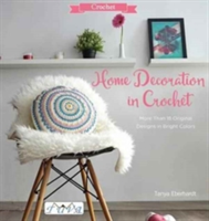 Home Decoration in Crochet | Tanya Eberhardt