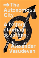 The Autonomous City | Alexander Vasudevan