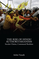 The Rise of Hindu Authoritarianism | Achin Vanaik