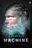 Perfect Machine | Brett Alexander Savory