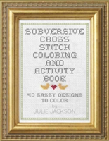 Subversive Cross Stitch Coloring and Activity Book | Julie Jackson