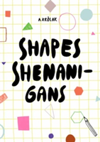 Shapes, Shenanigans | Agata Krolak