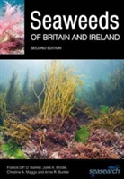 Seaweeds of Britain and Ireland | Francis Bunker, Juliet A. Brodie, Christine A. Maggs, Anne R. Bunker