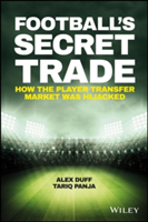 Football\'s Secret Trade - How the Player Transfer Market Was Infiltrated | Alex Duff, Tariq Panja