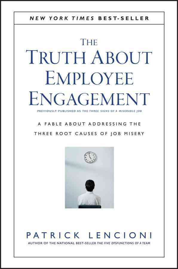 The Truth About Employee Engagement | Patrick M. Lencioni