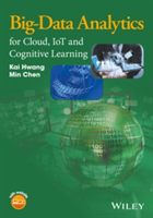 Big-Data Analytics for Cloud, IoT and Cognitive Computing | Kai Hwang, Min Chen