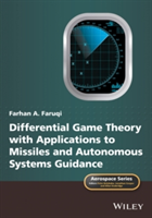 Differential Game Theory with Applications to Missiles and Autonomous Systems Guidance | Farhan A. Faruqi