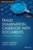 Fraud Examination Casebook with Documents | William H. Beecken, Clark A. Beecken
