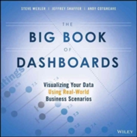 The Big Book of Dashboards | Steve Wexler, Jeffrey Shaffer, Andy Cotgreave