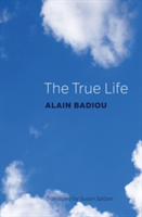 The True Life | Alain Badiou