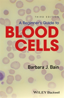 A Beginner\'s Guide to Blood Cells 3E | Barbara Jane Bain