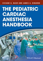 The Pediatric Cardiac Anesthesia Handbook | James A. Dinardo, Viviane G. Nasr