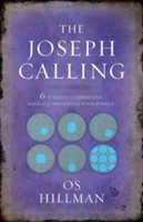 The Joseph Calling: 6 Stages to Understand, Navigate and Fulfill your Purpose | Os Hillman