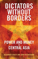 Dictators Without Borders | Alexander A. Cooley, John Heathershaw