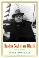 Hayim Nahman Bialik | Avner Holtzman