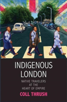 Indigenous London | Coll Thrush