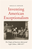 Inventing American Exceptionalism | Amalia D. Kessler